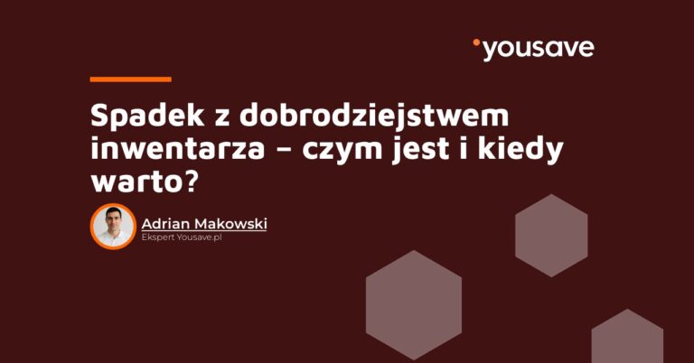 Spadek z dobrodziejstwem inwentarza – czym jest i kiedy warto?