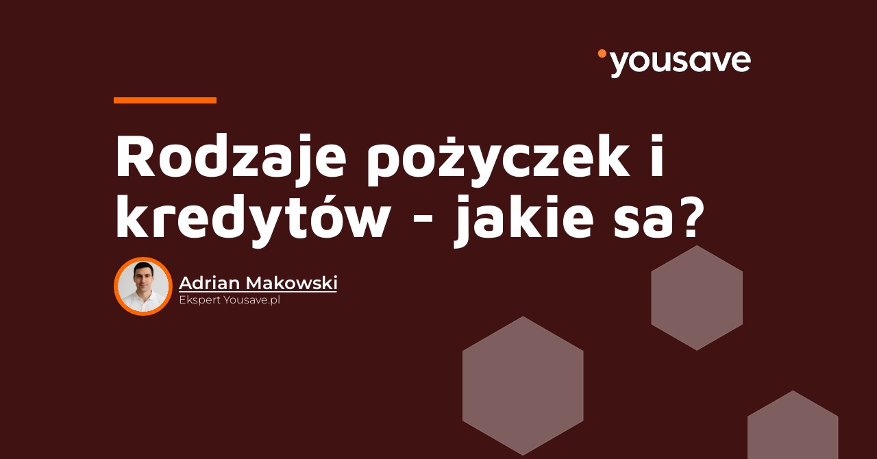 rodzaje pożyczek i kredytów