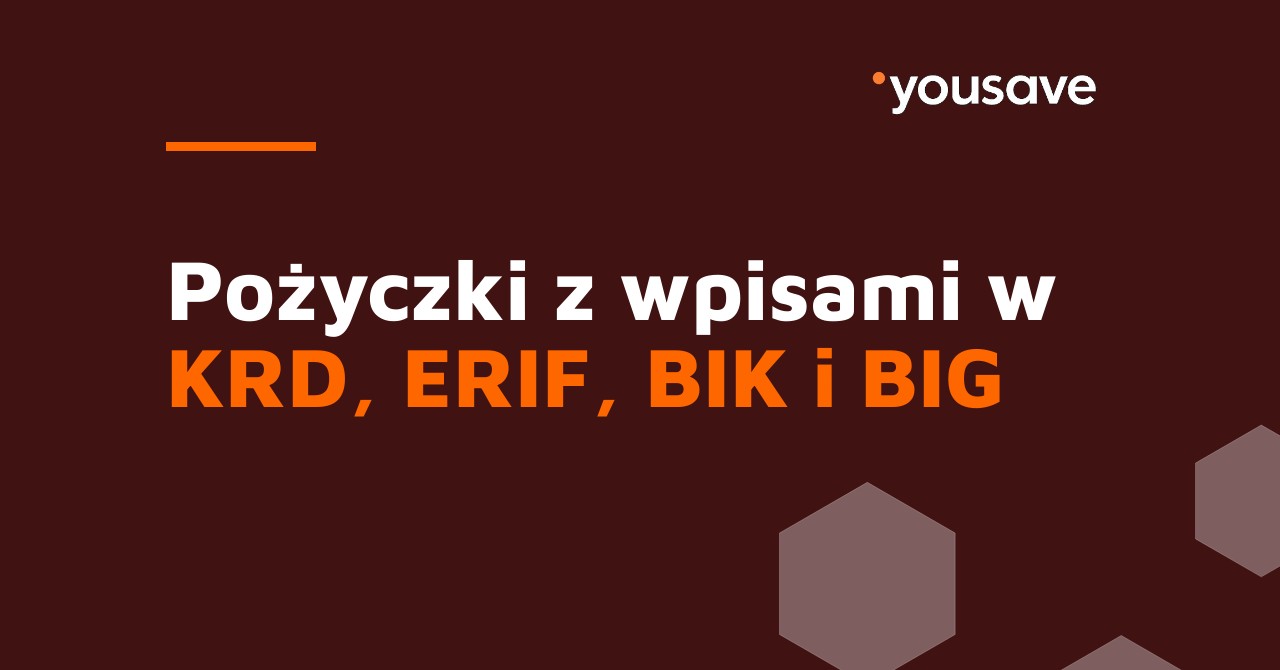 Pożyczki z wpisami w KRD, ERIF, BIK i BIG 