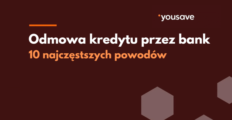 Dlaczego bank odrzucił wniosek o kredyt? 10 najczęstszych powodów