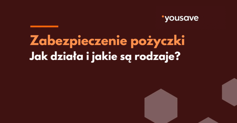 Zabezpieczenie pożyczki – na czym polega i jakie są jego rodzaje?