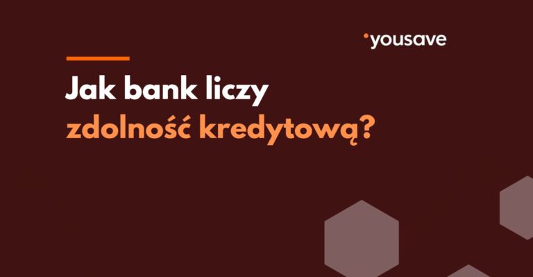 Jak bank oblicza zdolność kredytową i co bierze pod uwagę?